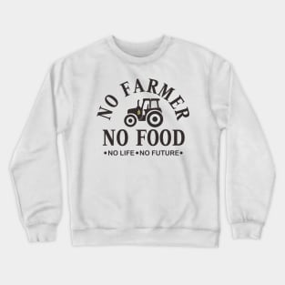 No Farmer No Food Crewneck Sweatshirt